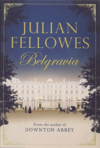 Julian Fellowes's Belgravia von Grand Central Publishing