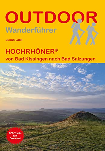 HOCHRHÖNER®: von Bad Kissingen nach Bad Salzungen (Outdoor Wanderführer, Band 494) von Stein, Conrad, Verlag