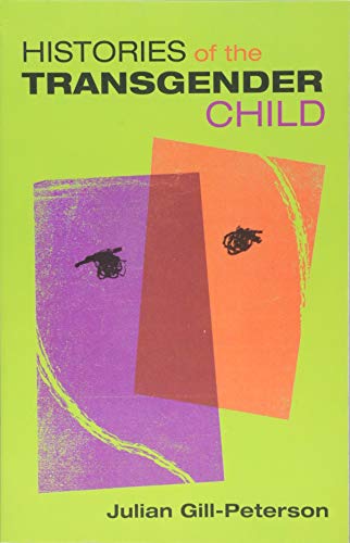 Histories of the Transgender Child von University of Minnesota Press