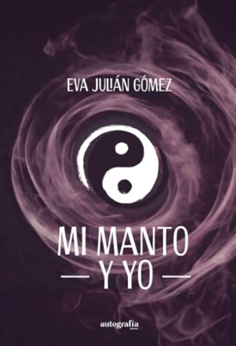 Mi manto y yo Mi manto y yo von Autografía