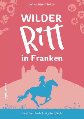 Wilder Ritt in Franken: zwischen Huf- & Hopfenglück von Bookmundo