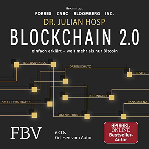 Blockchain 2.0 – einfach erklärt – mehr als nur Bitcoin: Gefahren und Möglichkeiten aller 100 innovativsten Anwendungen durch Dezentralisierung, Smart Contracts, Tokenisierung und Co. einfach erklärt