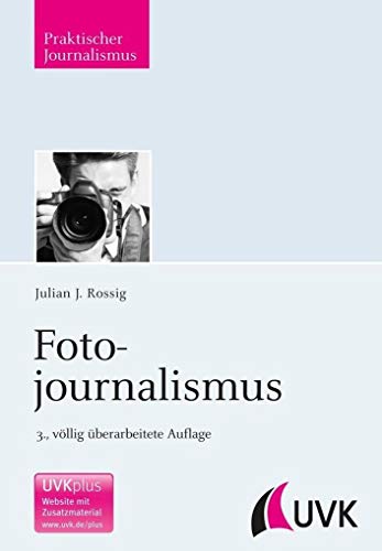Fotojournalismus (Praktischer Journalismus): UVKplus Website mit Zusatzmaterial von Herbert von Halem Verlag