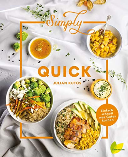 Simply Quick: Einfach schnell was Gutes kochen von LÖWENZAHN VERLAG