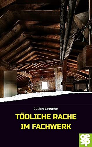 Tödliche Rache im Fachwerk: Schwabenkrimi von OERTEL & SPÖRER