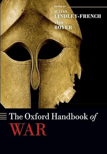The Oxford Handbook of War (Oxford Handbooks in Politics & International Relations) von Oxford University Press (UK)