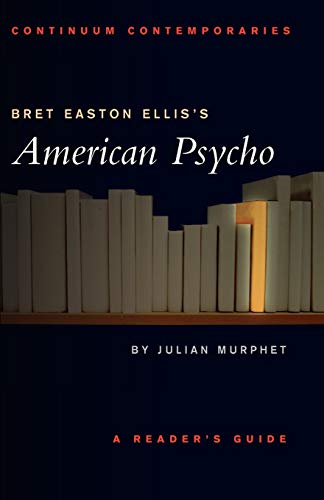 Bret Easton Ellis's American Psycho: A Reader's Guide (Continuum Contemporaries) von Continuum