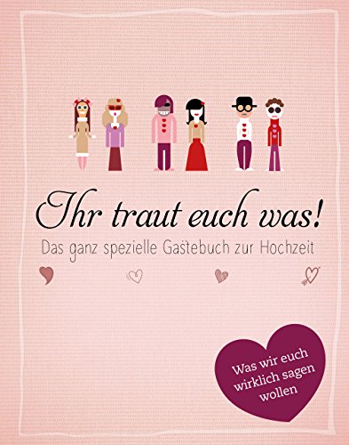 Ihr traut euch was!: Das ganz spezielle Gästebuch zur Hochzeit von RIVA