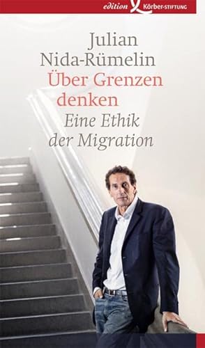 Über Grenzen denken: Eine Ethik der Migration von Edition Krber