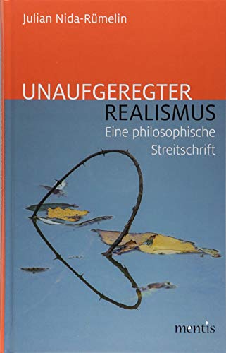 Unaufgeregter Realismus: Eine philosophische Streitschrift von Mentis Verlag GmbH