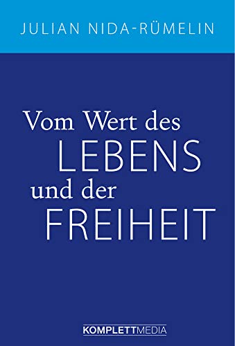 Vom Wert des Lebens und der Freiheit von Komplett-Media GmbH