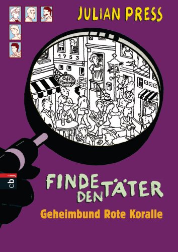 Finde den Täter - Geheimbund Rote Koralle: Spannende Such- und Ratekrimis für alle Wimmelbildspezialisten (Finde den Täter - Wimmelbild-Ratekrimis, Band 5)