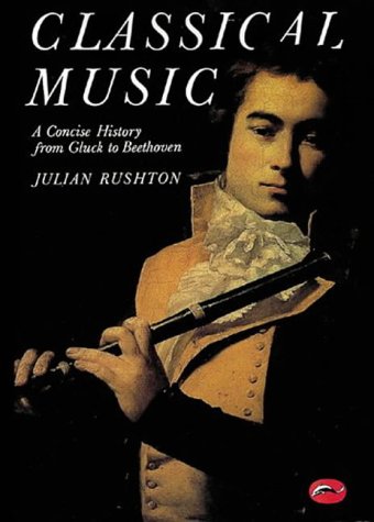 Classical Music: A Concise History: A Concise History - From Gluck to Beethoven (World of Art) von THAMES & HUDSON