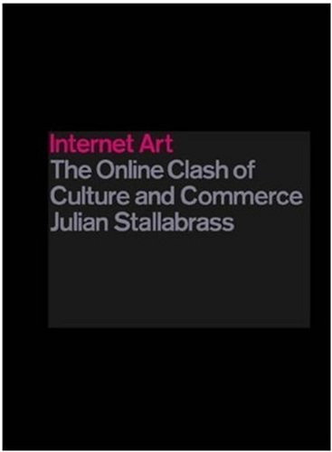 Internet Art: The Online Clash of Culture and Commerce von Tate Publishing(UK)