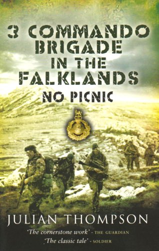 3 Commando Brigade in the Falkland No Picnic: 3 Commando Brigade in the South Atlantic: 1982