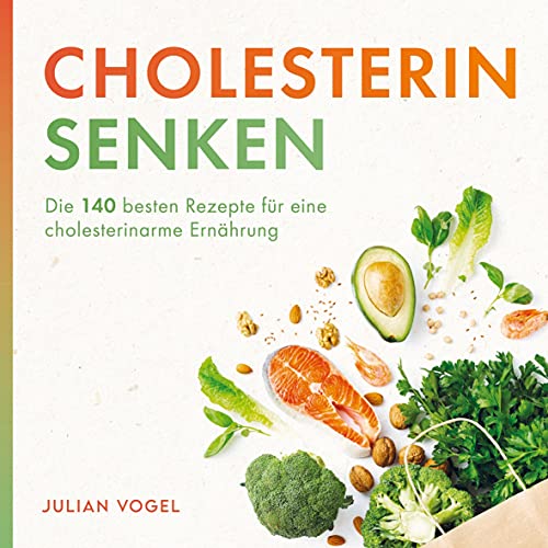 Cholesterin senken: Die 140 besten Rezepte für eine cholesterinarme Ernährung von Mijnbestseller.nl