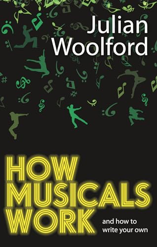 How Musicals Work And How to Write Your Own von Nick Hern Books