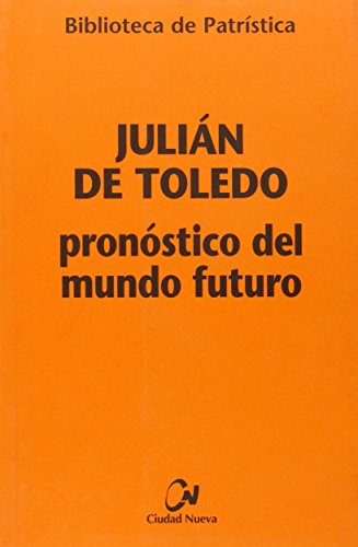 Pronóstico del mundo futuro (Biblioteca de Patrística, Band 94) von Editorial Ciudad Nueva