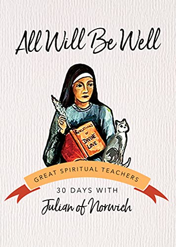 All Will be Well: 30 Days with Julian of Norwich (30 Days With a Great Spiritual Teacher)