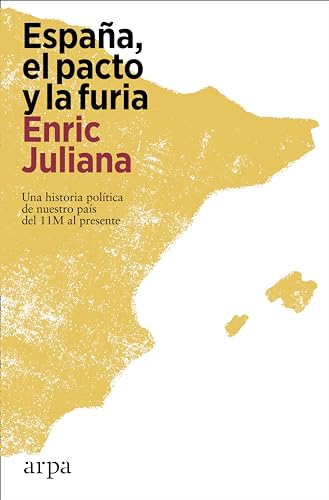 España, el pacto y la furia (Política) von Arpa Editores