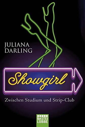 Showgirl: Zwischen Studium und Strip-Club von Bastei Lübbe (Bastei Lübbe Taschenbuch)
