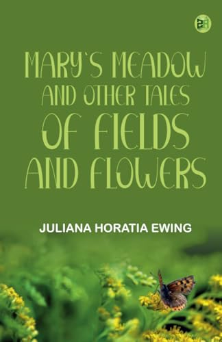 Mary's Meadow and Other Tales of Fields and Flowers von Zinc Read