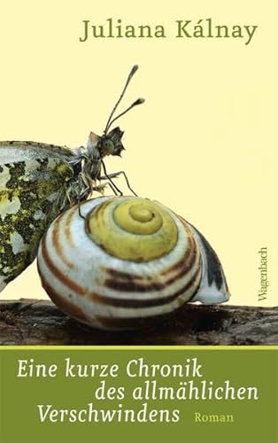 Eine kurze Chronik des allmählichen Verschwindens: Roman (Quartbuch) | Ausgezeichnet mit dem aspekte-Literaturpreis von Wagenbach Klaus GmbH
