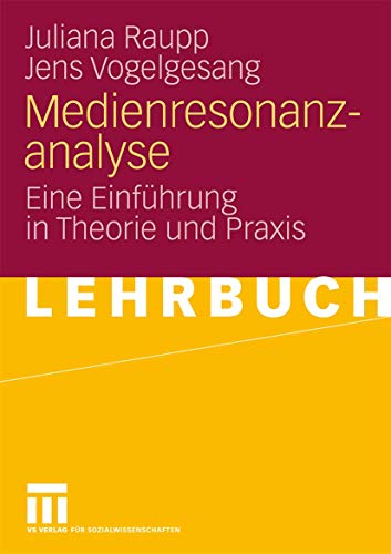 Medienresonanzanalyse: Eine Einführung in Theorie und Praxis (German Edition) von VS Verlag für Sozialwissenschaften