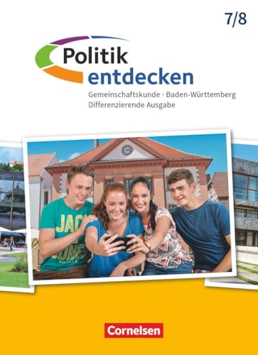 Politik entdecken - Gemeinschaftskunde Differenzierende Ausgabe Baden-Württemberg - Band 1: 7./8. Schuljahr: Schulbuch