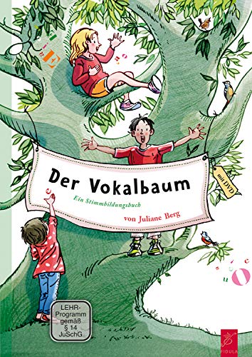 Der Vokalbaum: Ein Stimmbildungsbuch