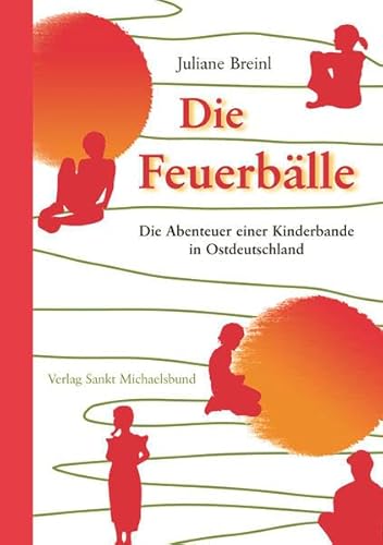 Die Feuerbälle: Die Abenteuer einer Kinderbande in Ostdeutschland