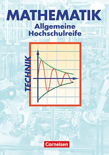 Mathematik - Allgemeine Hochschulreife: Technik: Schulbuch von Cornelsen Verlag GmbH