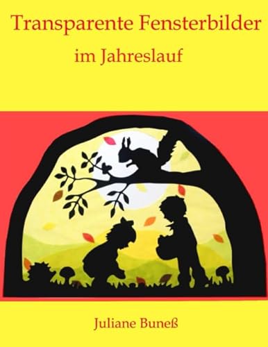 Transparente Fensterbilder im Jahreslauf von Independently published