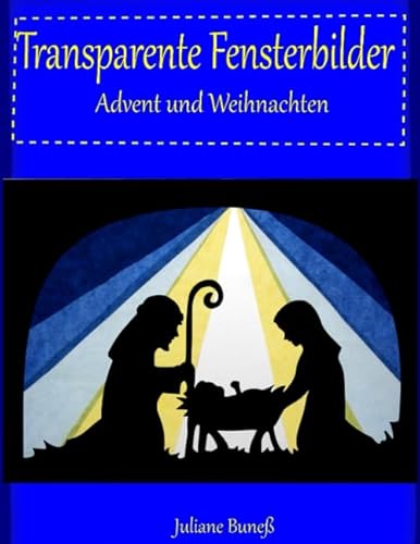 Transparente Fensterbilder: Advent und Weihnachten von Independently published
