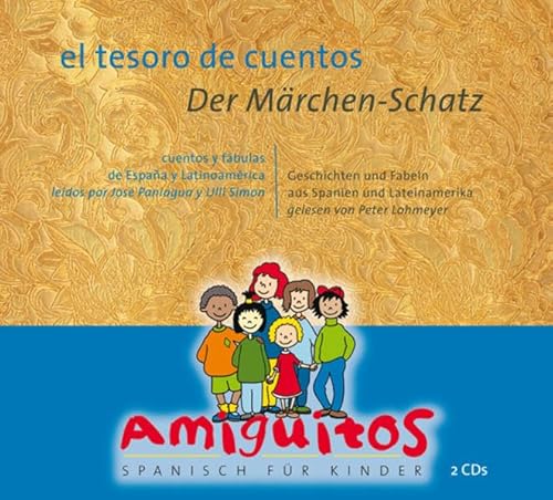 el tesoro de cuentos - Der Märchen-Schatz: Geschichten und Fabeln aus Spanien und Lateinamerika gelesen von Peter Lohmeyer: cuentos y fábulas de ... und Fabeln aus Spanien und Lateinamerika von Amiguitos