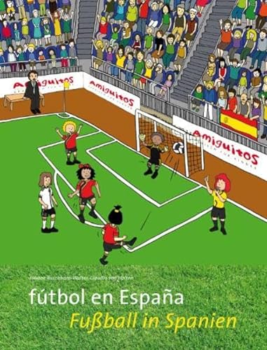 fútbol en España / Fußball in Spanien: Spanisch-deutsch von Amiguitos