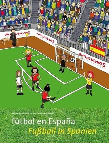 fútbol en España / Fußball in Spanien: Spanisch-deutsch von Amiguitos