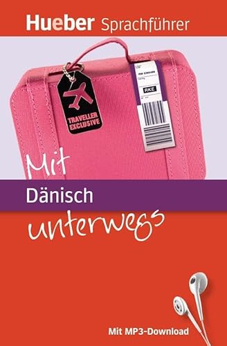 Mit Dänisch unterwegs: Buch mit MP3-Download (Mit ... unterwegs) von Hueber Verlag GmbH