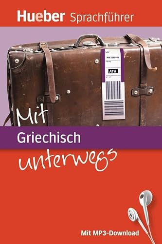 Mit Griechisch unterwegs: Buch mit MP3-Download (Mit ... unterwegs)