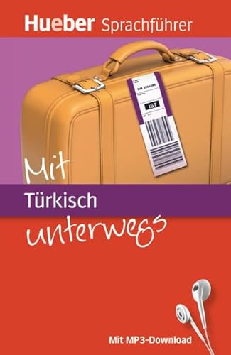 Mit Türkisch unterwegs: Buch mit MP3-Download (Mit ... unterwegs) von Hueber