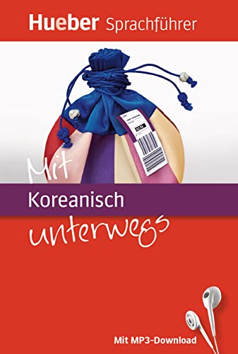 Mit Koreanisch unterwegs: Buch mit MP3-Download (Mit ... unterwegs) von Hueber