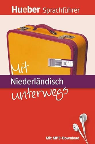 Mit Niederländisch unterwegs: Buch mit MP3-Download (Mit ... unterwegs) von Hueber Verlag GmbH