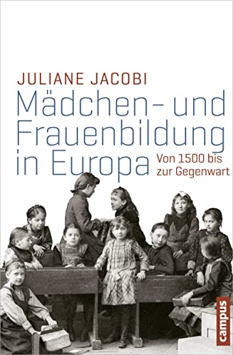 Mädchen- und Frauenbildung in Europa: Von 1500 bis zur Gegenwart von Campus Verlag