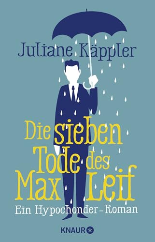 Die sieben Tode des Max Leif: Ein Hypochonder-Roman