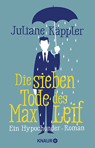 Die sieben Tode des Max Leif: Ein Hypochonder-Roman