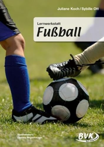 Lernwerkstatt Fußball: 3.-5. Klasse: Klasse 3/4 Grund- und Förderschule