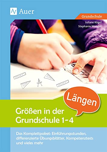 Größen in der Grundschule: Längen 1-4: Das Komplettpaket: Einführungsstunden, differen zierte Übungsblätter, Kompetenztests & vieles meh (1. bis 4. ... (Komplettpakete Größen in der Grundschule)