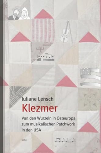 Klezmer: Von den Wurzeln in Osteuropa zum musikalischen Patchwork in den USA von Wolke Verlagsges. Mbh
