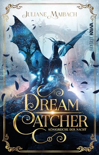Dreamcatcher: Königreiche der Nacht (Band 1) Ein romantisches Fantasy-Abenteuer zwischen Traum und Wirklichkeit von Kampenwand Verlag (Nova MD)
