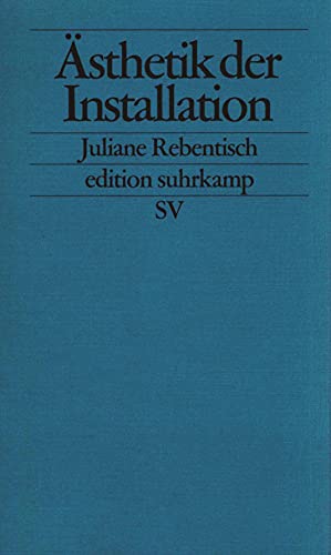 Ästhetik der Installation (edition suhrkamp) von Suhrkamp Verlag AG
